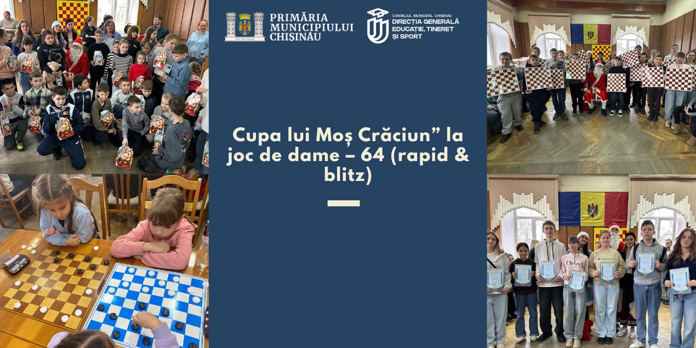 Cupa lui Moș Crăciun” la joc de dame – 64 (rapid &amp; blitz)