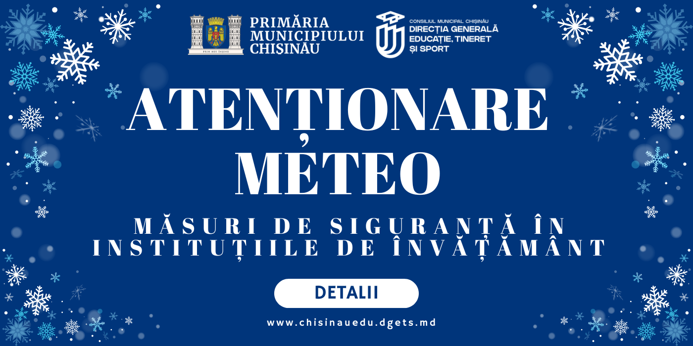 Atenționare meteo | Măsuri de siguranță în instituțiile de învățământ