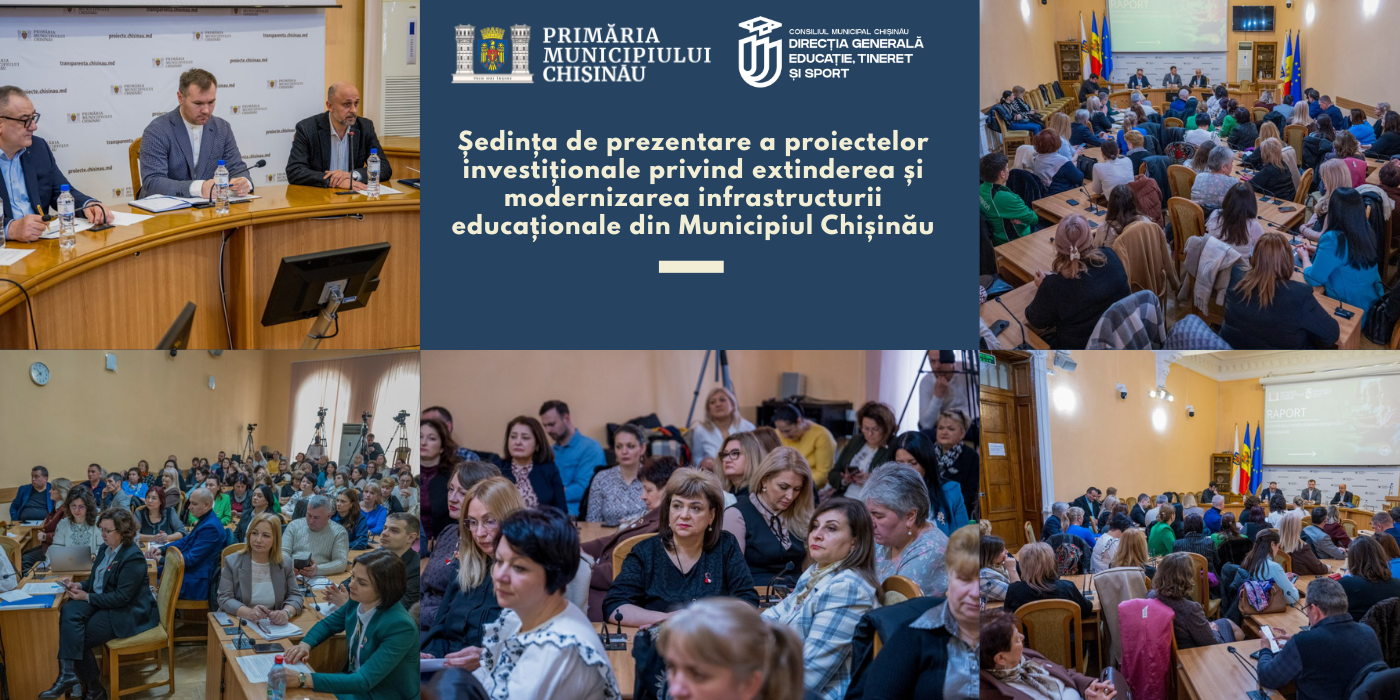 Ședința de prezentare a proiectelor investiționale privind extinderea și modernizarea infrastructurii educaționale din Municipiul Chișinău