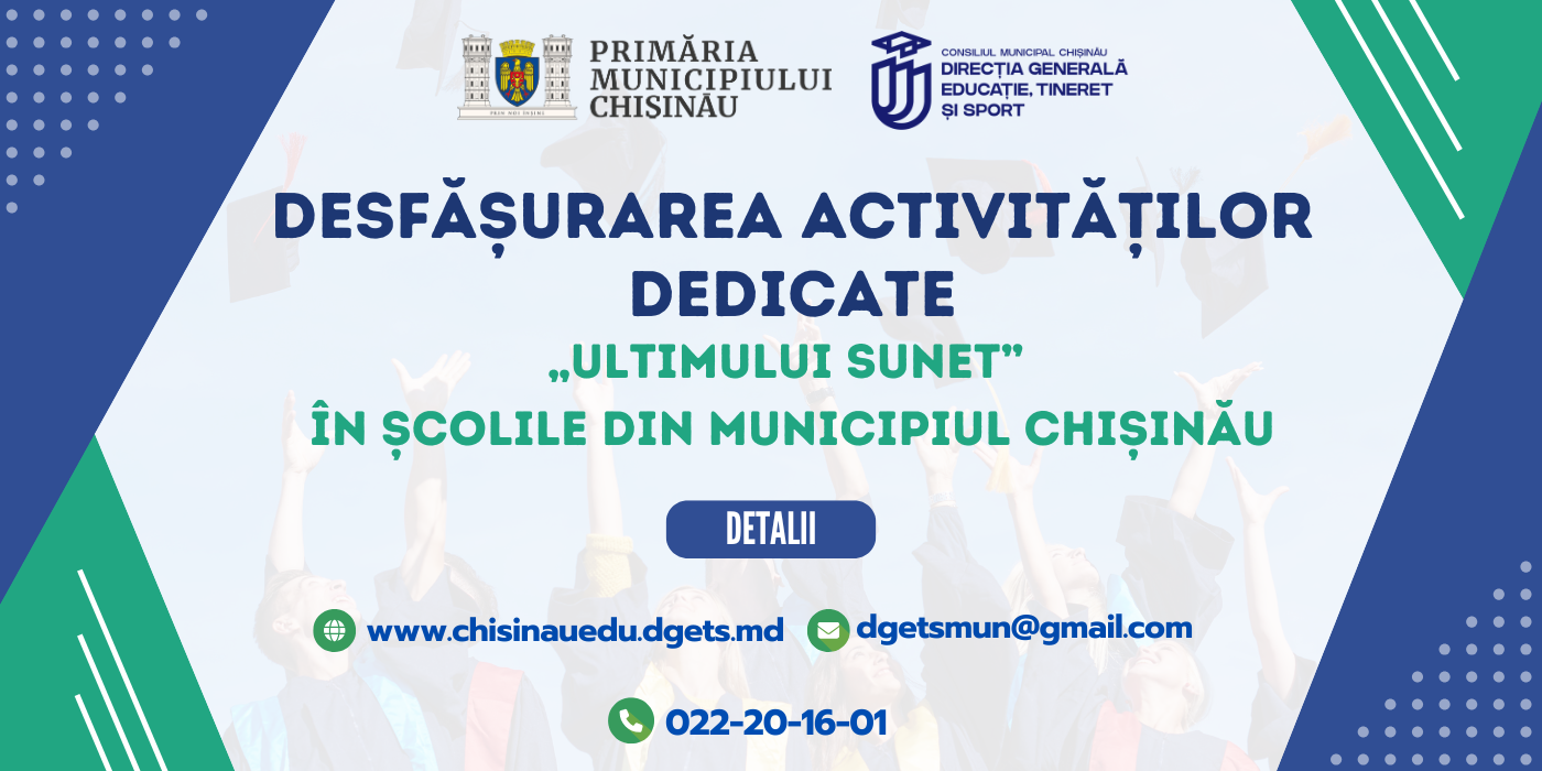Desfășurarea activităților dedicate „Ultimului sunet” în școlile din municipiul Chișinău