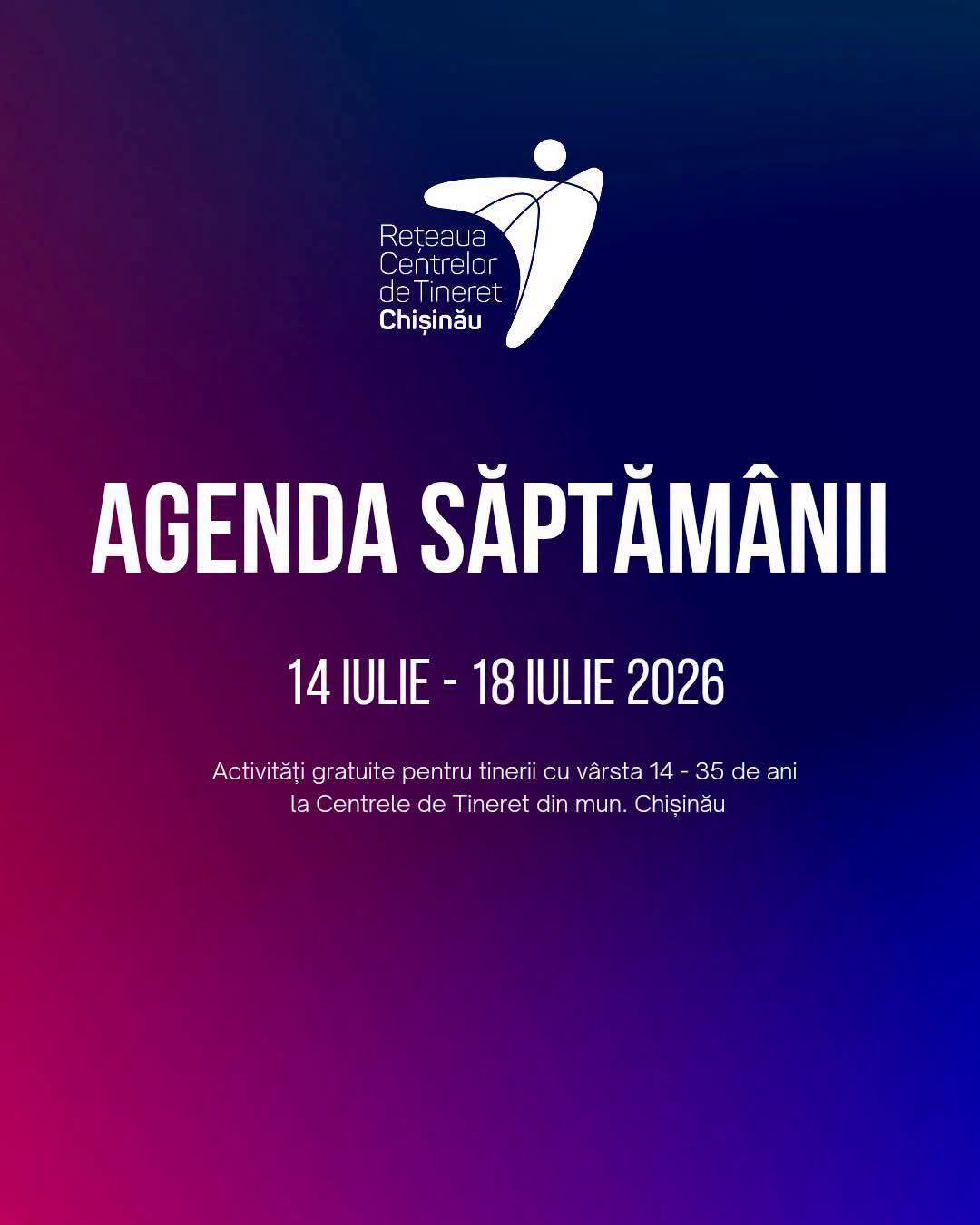 Agenda săptămânii 14 iulie – 18 iulie la Centrul Municipal de Tineret Chișinău
