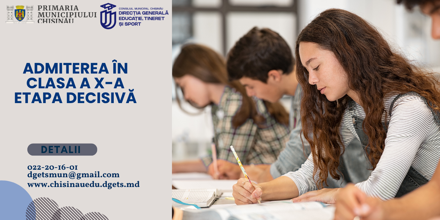 🎓 ADMITEREA ÎN CLASA A X-A A INTRAT ÎN ETAPA DECISIVĂ