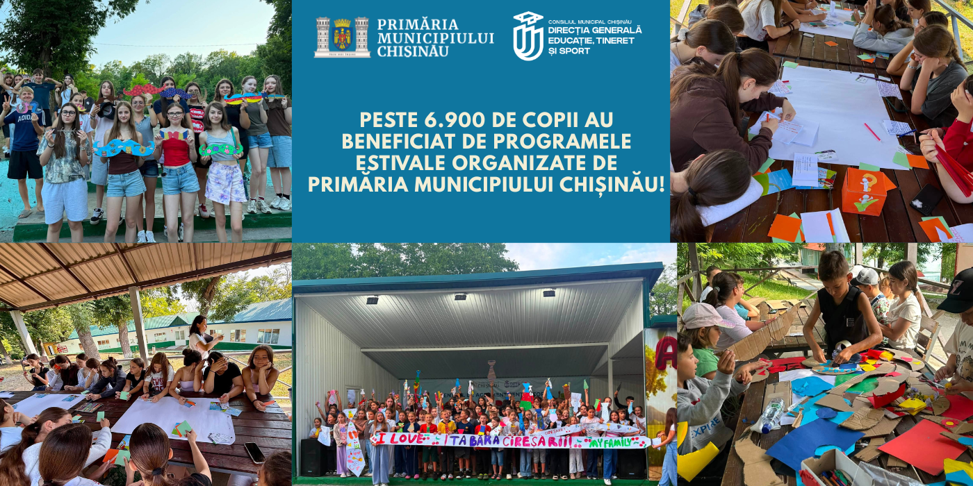 PESTE 6.900 DE COPII AU BENEFICIAT DE PROGRAMELE ESTIVALE ORGANIZATE DE PRIMĂRIA MUNICIPIULUI CHIȘINĂU!