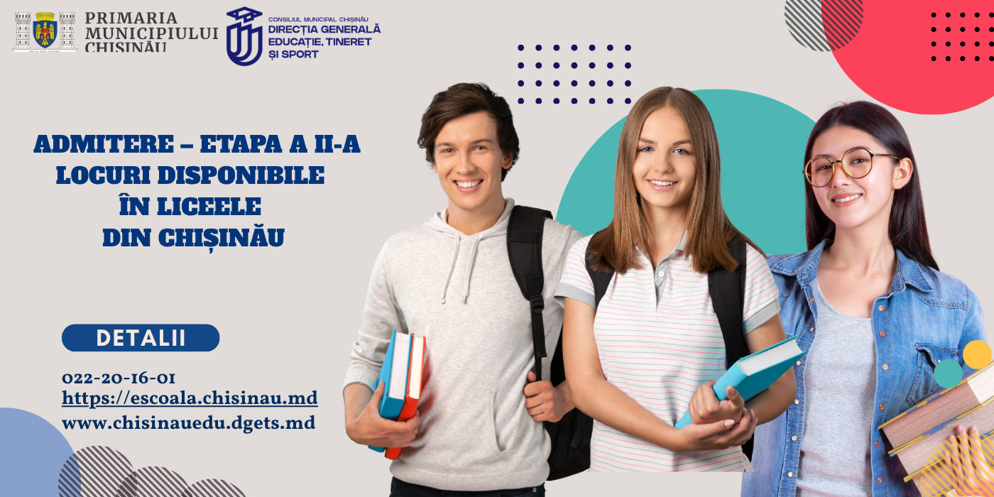 ADMITEREA ÎN LICEELE DIN CHIȘINĂU CONTINUĂ!   DGETS PUBLICĂ LISTA LOCURILOR DISPONIBILE PENTRU   ETAPA A II-A