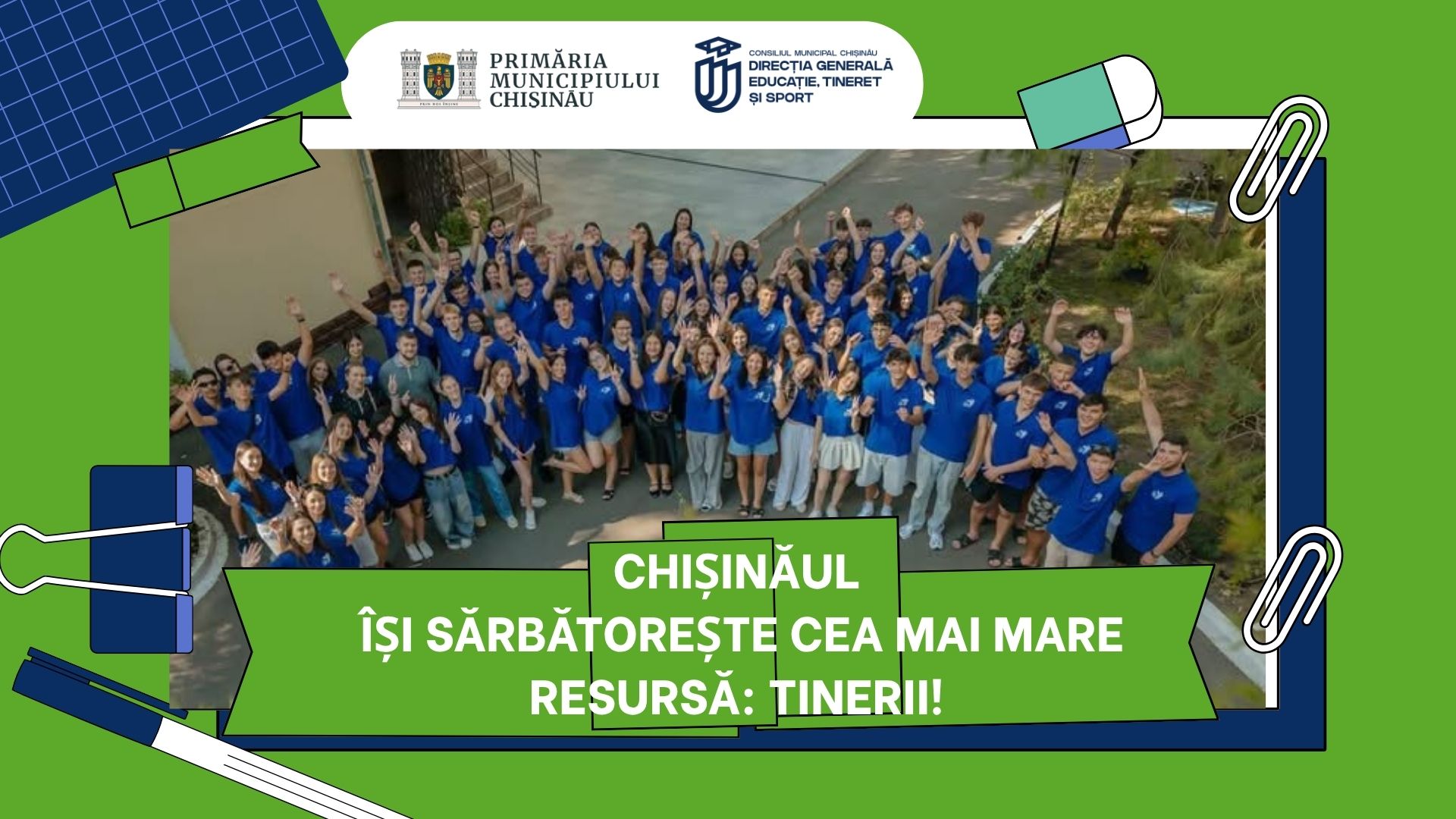 CHIȘINĂUL ÎȘI SĂRBĂTOREȘTE CEA MAI MARE RESURSĂ: TINERII!