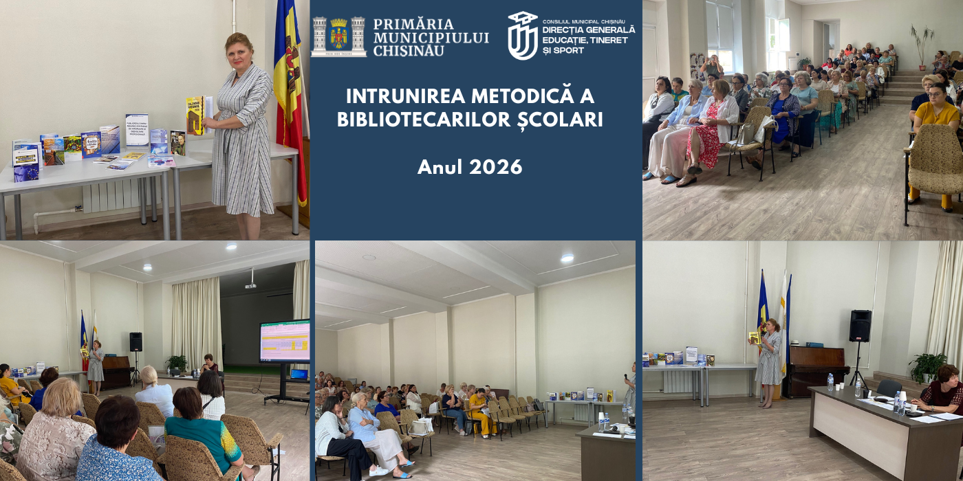 ÎNTRUNIRE METODICĂ PENTRU BIBLIOTECARII ȘCOLARI DIN MUNICIPIUL CHIȘINĂU
